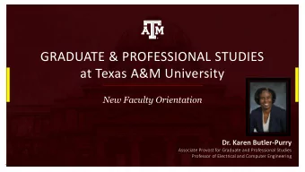 GRADUATE &amp; PROFESSIONAL STUDIES  at Texas A&amp;M University  New Faculty Orientation  Dr.