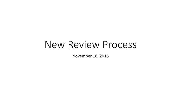 new review process