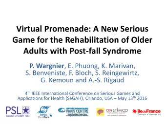 Virtual Promenade: A New Serious  Game for the Rehabilitation of Older  Adults with Post-fall