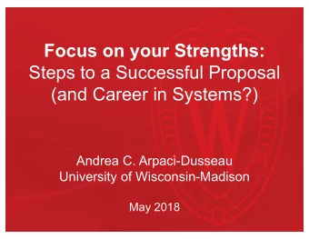 Focus on your Strengths:  Steps to a Successful Proposal  (and Career in Systems?)  Andrea C.