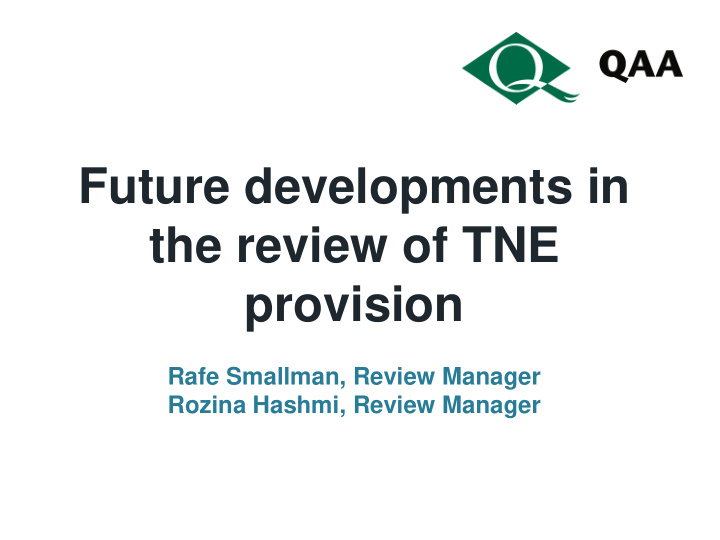future developments in the review of tne provision