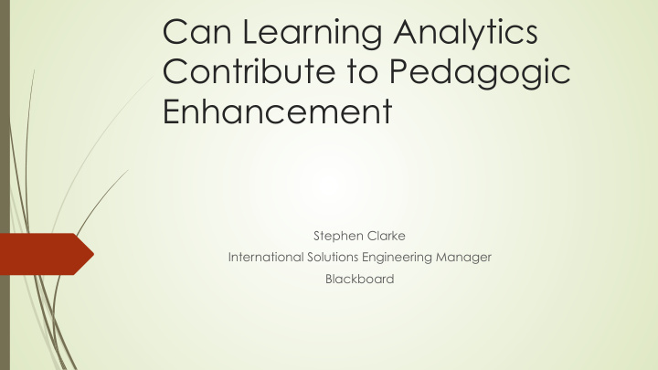 can learning analytics contribute to pedagogic enhancement
