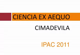 CIENCIA EX AEQUO  CIMADEVILA  IPAC 2011 Margarita Cimadevila was born in Sada, Galicia, Spain.  She