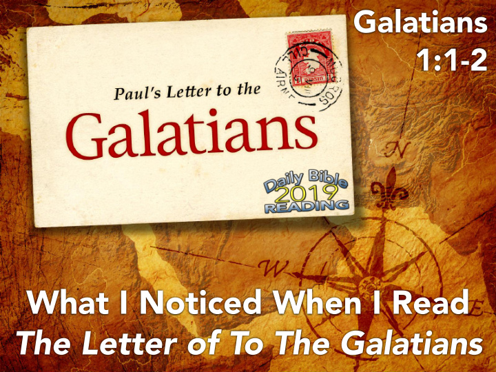 what i noticed when i read the letter of to the galatians