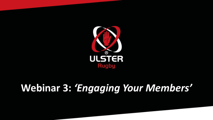 webinar 3 engaging your members introduction