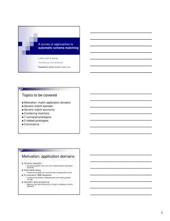 Topics to be covered  Motivation: match application domains  Generic match operator