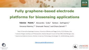 Fully graphene-based electrode  platforms for biosensing applications Fabrizio Poletti , 1 Scid,
