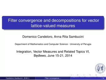 Filter convergence and decompositions for vector  lattice-valued measures  Domenico Candeloro, Anna