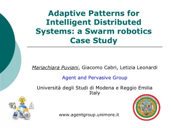 Systems: a Swarm robotics  Case Study Mariachiara Puviani , Giacomo Cabri, Letizia Leonardi  Agent
