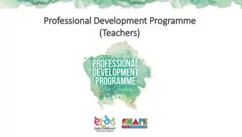 Prof  ofes  ession  onal D  Devel  elop  opmen  ent P  t Programme  (Teach  cher  ers)  Overview of