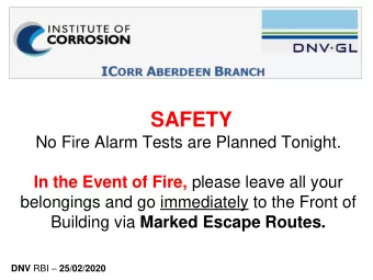 SAFETY  No Fire Alarm Tests are Planned Tonight. In the Event of Fire, please leave all your