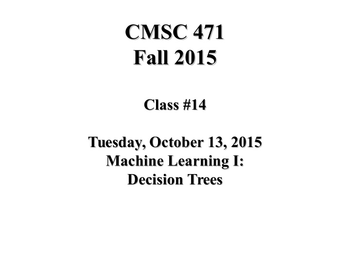 cmsc 471 cmsc 471 fall 2015 fall 2015