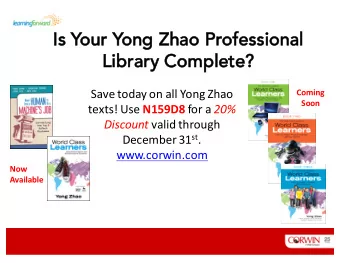 Is  Is Your Y  Yong  g Zhao P  Professional  Library  y Complete?  Save  today  on  all