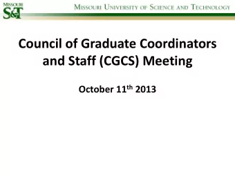 Council of Graduate Coordinators and Staff (CGCS) Meeting October 11 th 2013  Agenda Items