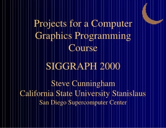 Projects for a Computer  Graphics Programming  Course  SIGGRAPH 2000  Steve Cunningham  California