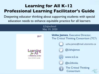 Learning for All K-12 Professional Learning Facilitator's Guide Deepening educator thinking about