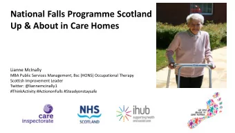 National Falls Programme Scotland  Up &amp; About in Care Homes  Lianne McInally  MBA Public