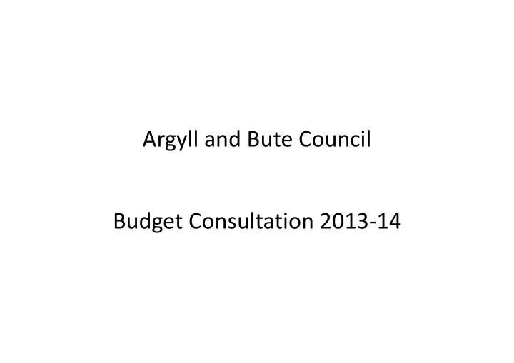 argyll and bute council budget consultation 2013 14