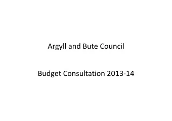Argyll and Bute Council Budget Consultation 2013  14  Introduction  Long term approach.