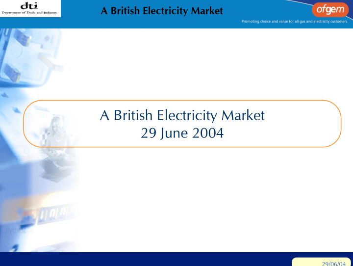 a british electricity market 29 june 2004