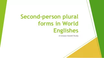 Second-person plural  forms in World  Englishes  A Corpus-based Study  Outline  Definition and