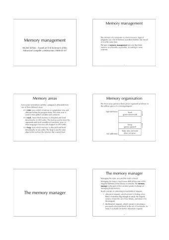 Memory management  programs use a lot of memory over their lifetime, but not all  of it at the same