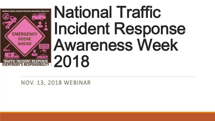 nationa onal t traffi affic incident r dent respons onse