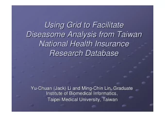Using Grid to Facilitate  Using Grid to Facilitate  Diseasome Analysis from Taiwan  Diseasome