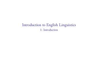 Introduction to English Linguistics  1: Introduction  Linguistics or Medieval Studies? Figure: