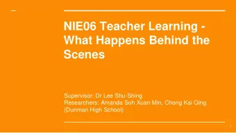 What Happens Behind the  Scenes  Supervisor: Dr Lee Shu-Shing  Researchers: Amanda Soh Xuan Min,