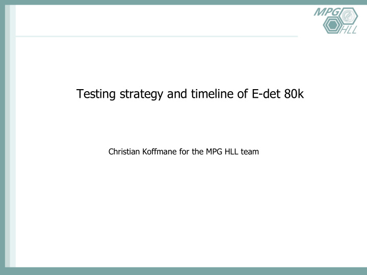 testing strategy and timeline of e det 80k