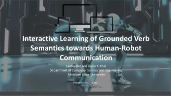 Interactive Learning of Grounded Verb  Semantics towards Human-Robot  Communication  Lanbo She and