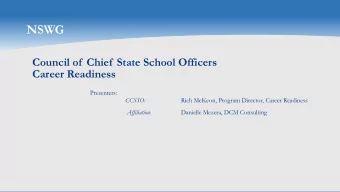 NSWG  Council of  Chief  State School Officers  Career Readiness  Presenters:  CCSSO:  Rich McKeon,