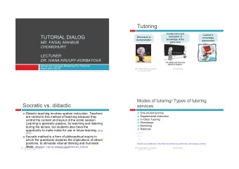 Tutoring  Construction and  Learners  TUTORIAL DIALOG  evaluation of  Discussion or  knowledge