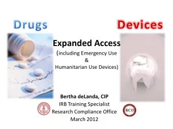 Expanded Access ( including Emergency Use  &amp;  Humanitarian Use Devices)  Bertha deLanda, CIP