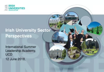 Irish University Sector  Perspectives  International Summer  Leadership Academy,  UCD  12 June