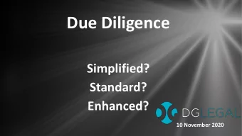 Due Diligence  Simplified?  Standard?  Enhanced?  10 November 2020  Presenters  Pat Estabrook |