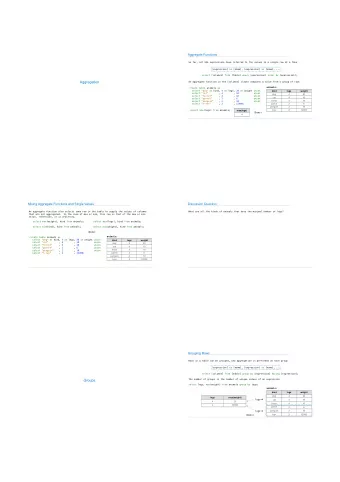 Aggregation  An aggregate function in the [columns] clause computes a value from a group of rows