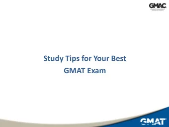 Study Tips for Your Best  GMAT Exam  Joining Us from GMAC