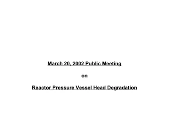 March 20, 2002 Public Meeting  on  Reactor Pressure Vessel Head Degradation  MARCH 20, 2002 PUBLIC
