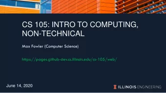 CS 105: INTRO TO COMPUTING,  NON-TECHNICAL  Max Fowler (Computer Science)