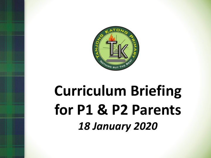 curriculum briefing for p1 p2 parents