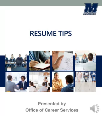 RESUME TIPS  Presented by  Office of Career Services  Why have a resume?  It is your personal
