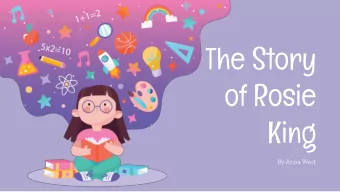 The Story  of Rosie  King  If you like to think big  But some make you feel crazy  Or they say