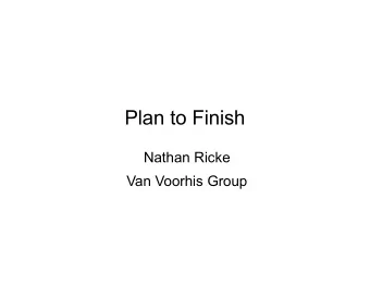 Plan to Finish  Nathan Ricke  Van Voorhis Group  HFB-DMET  Research Goals:   Write Fock-space