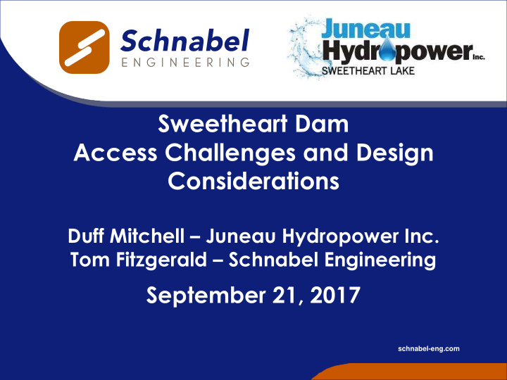 sweetheart dam access challenges and design considerations