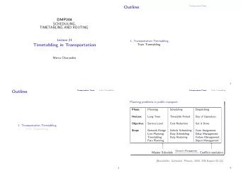 Outline  DMP204  SCHEDULING,  TIMETABLING AND ROUTING  Lecture 21  1. Transportation Timetabling