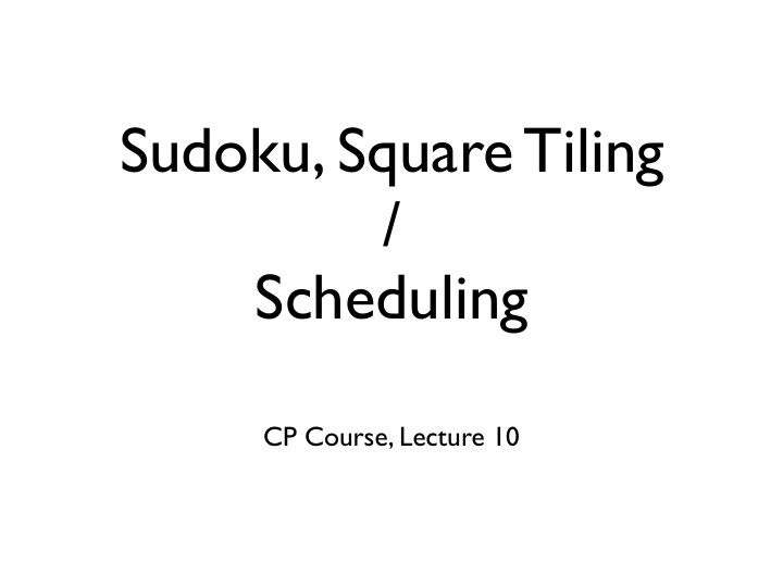 sudoku square tiling scheduling