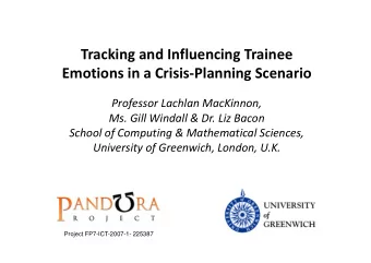 Tracking and Influencing Trainee  Emotions in a Crisis-Planning Scenario  Professor Lachlan