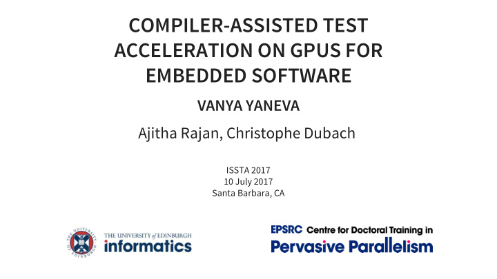 compiler assisted test acceleration on gpus for embedded